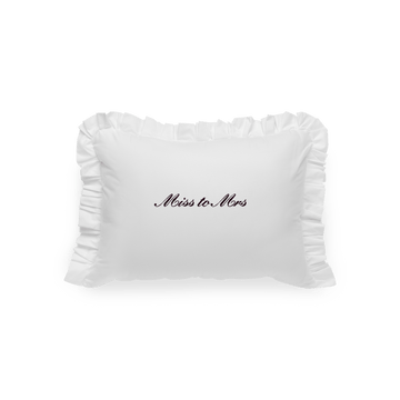 White Pillowcase with "Miss to Mrs embroidery 
